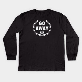 Go Away Kids Long Sleeve T-Shirt